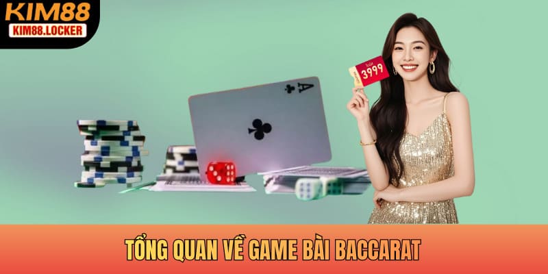 Tổng quan về game bài Baccarat