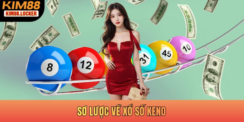 Sơ lược về xổ số keno