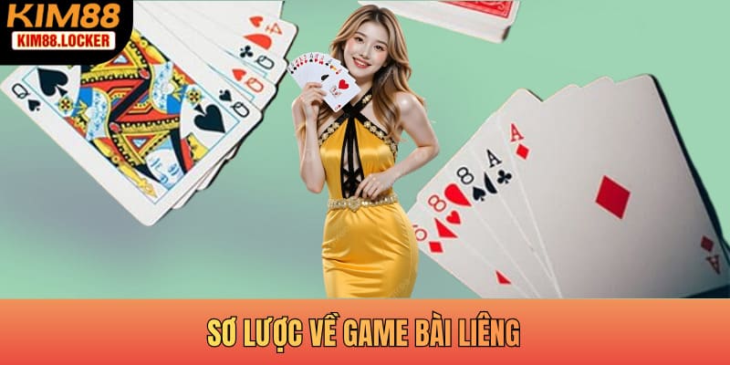 Sơ lược về game bài Liêng