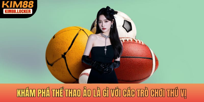 Khám phá thể thao ảo là gì với các trò chơi thú vị